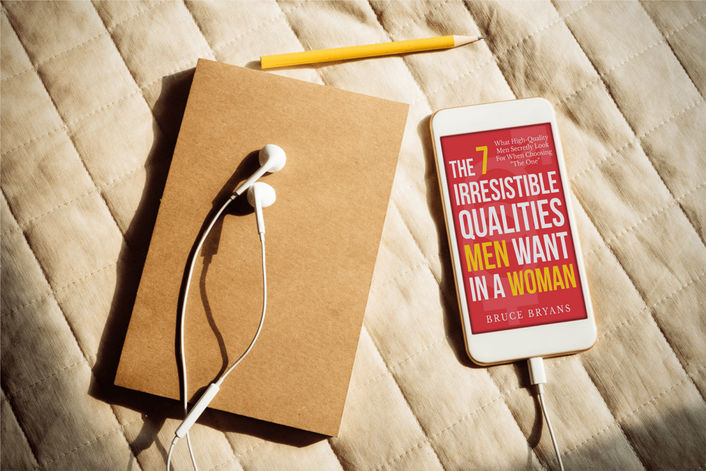 The 7 Irresistible Qualities Men Want In A Woman: What High-Quality Men Secretly Look for When Choosing "The One" (Audiobook)