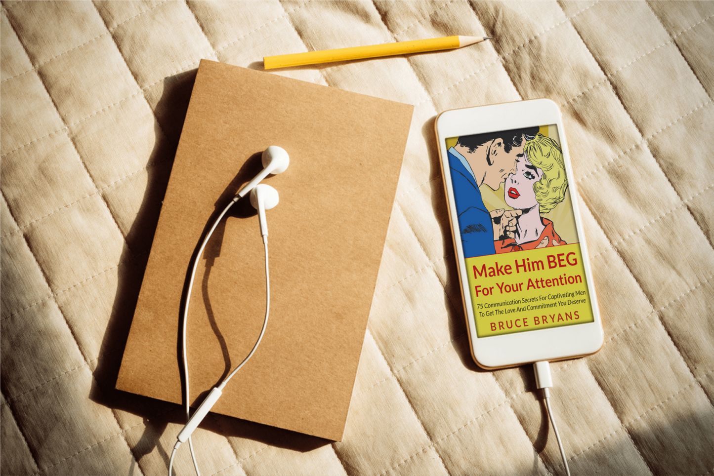 Make Him BEG For Your Attention: 75 Communication Secrets for Captivating Men to Get the Love and Commitment You Deserve (Audiobook)