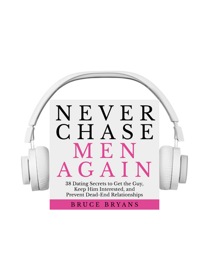 Never Chase Men Again: 38 Dating Secrets to Get the Guy, Keep Him Interested, and Prevent Dead-End Relationships (Audiobook)