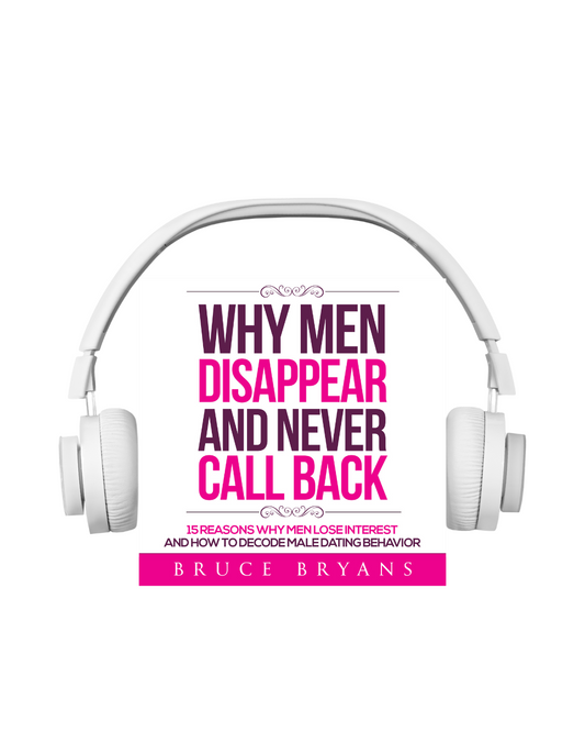 Why Men Disappear And Never Call Back: 15 Reasons Why Men Lose Interest and How to Decode Male Dating Behavior (Audiobook)